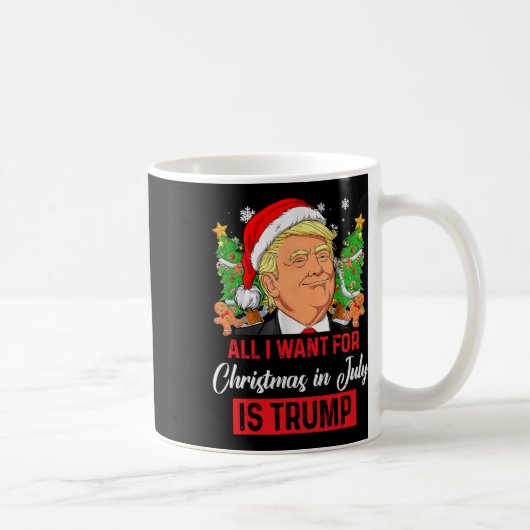 Mug Je Veux Noël En Juillet Est Trump Drôle Père Noël (Droite)