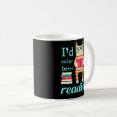 Mug Je Veux Plutôt Lire La Citation (Devant droit)