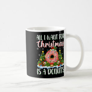 Mug Je Veux Pour Noël Est Un Donuts Les Lumières Des A