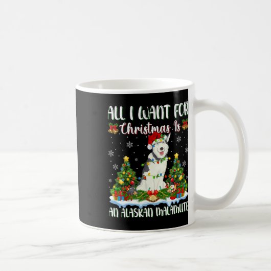 Mug Je Veux Pour Noël Est Un Malamute De L'Alaska Chie (Droite)
