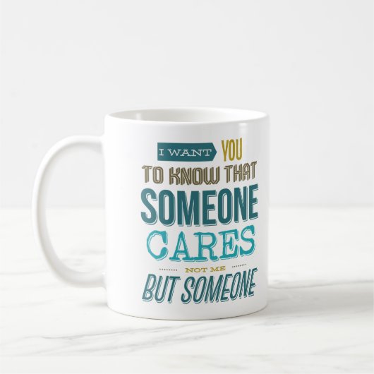 Mug Je Veux Que Tu Saches Que Quelqu'Un Ne M'Intéresse (Gauche)