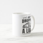 Mug Je Viens De Laisser Tomber Une Charge (Devant droit)