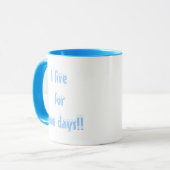 Mug Je vis des jours de forsnow ! ! (Devant gauche)