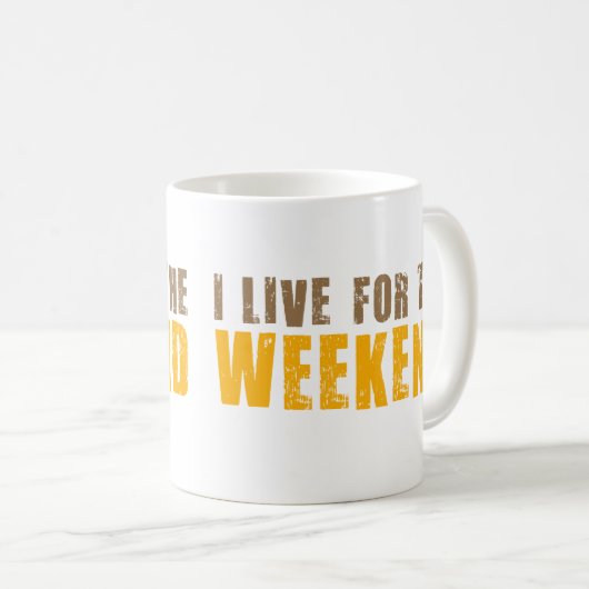 Mug Je vis pour le week-end (Devant droit)