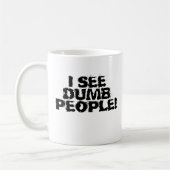 Mug Je vois des gens stupides (Gauche)