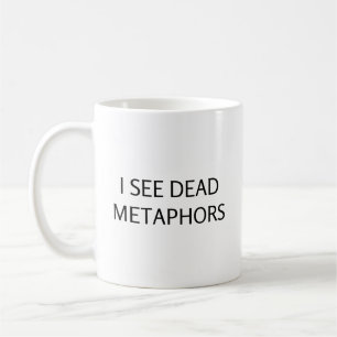 Mug Je Vois Des Métaphores Mortes Funny Enseignant a