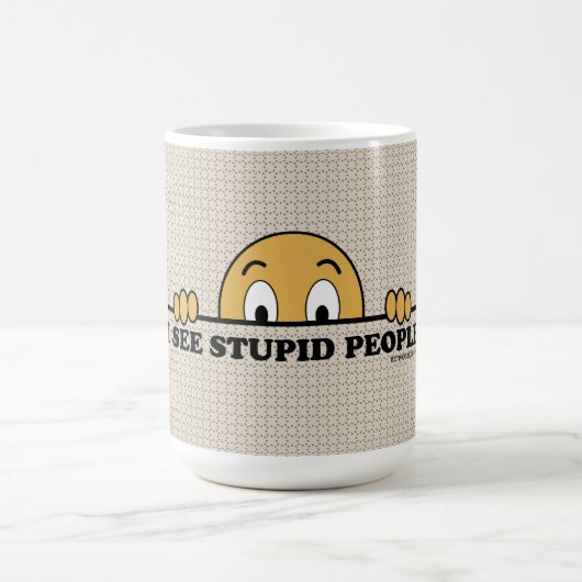 Mug Je vois les personnes stupides (Centre)