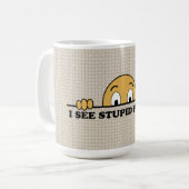 Mug Je vois les personnes stupides (Devant gauche)