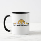 Mug Je vois les personnes stupides (Gauche)