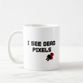 Mug Je vois les pixels morts (Gauche)