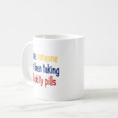 Mug Je vois que quelqu'un avait pris des pilules de (Devant gauche)