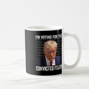 Mug Je Vote Pour Le Condamné Felon Funny Pro Trump
