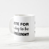Mug Je Vote Pour Que Mon Chien Soit Le Président ! (Devant gauche)
