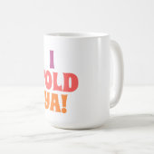 Mug Je vous ai dit sac de citation (Devant droit)