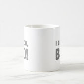 Mug Je vous ai obtenu le bro (Centre)