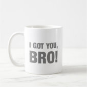 Mug Je vous ai obtenu le bro (Gauche)