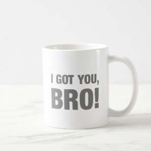 Mug Je vous ai obtenu le bro