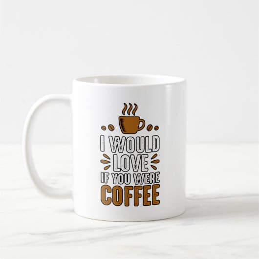 Mug Je Vous Aimerais Plus Si Vous Étiez Café (Gauche)