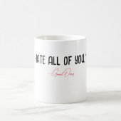 Mug "Je vous déteste tous." - Grant Dray (Centre)
