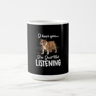 Mug Je Vous Entends Ne Pas Écouter Le Don De Bulldog A