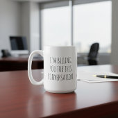 Mug Je vous facture cette conversation Blagues d'avoca