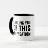 Mug Je vous facture cette conversation Cadeaux d'avoca (Devant gauche)