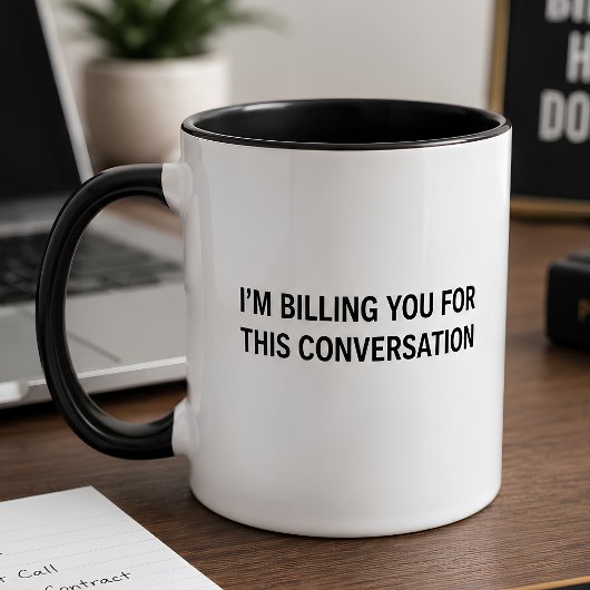 Mug Je vous facture cette conversation Funny