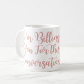 Mug Je vous facture pour cette Conversation, un avocat (Devant gauche)