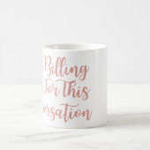 Mug Je vous facture pour cette Conversation, un avocat (Centre)