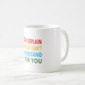 Mug Je vous l'explique, mais je ne peux pas le compren (Devant droit)