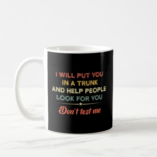 Mug Je Vous Mettrai Dans Un Tronc Et Aiderai Les Gens  (Gauche)