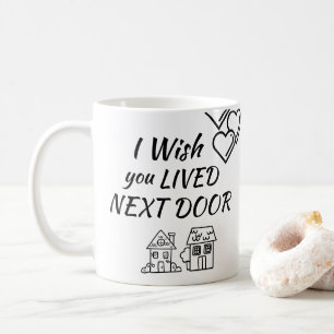 Mug Je vous souhaite de vivre à côté de la Mug.