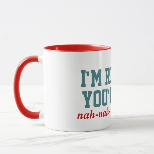 Mug Je vous suis retiré ne suis pas ! Nah Nah (Gauche)