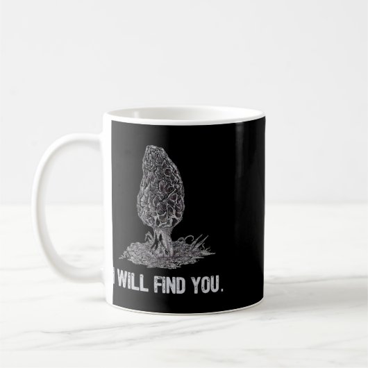 Mug Je Vous Trouverai Morel Champignons Chasse Drôle (Gauche)