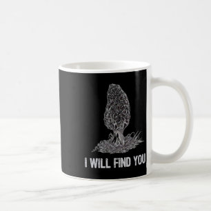 Mug Je Vous Trouverai Morel Champignons Chasse Drôle