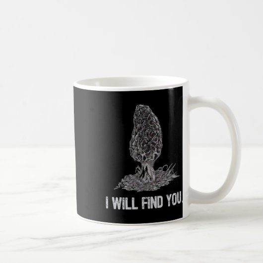 Mug Je Vous Trouverai Morel Champignons Chasse Drôle (Droite)