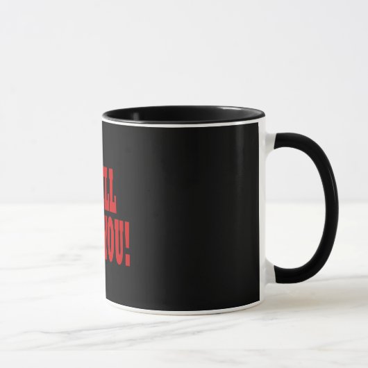 Mug Je vous tuerai (Droite)