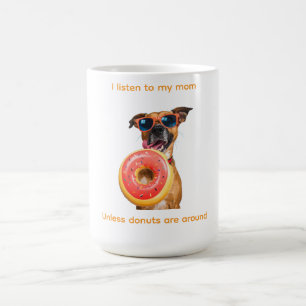 Mug J'écoute ma maman… Sauf quand il y a des donuts au