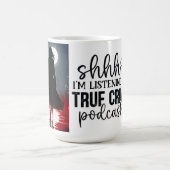 Mug J'écoute un podcast sur la vraie criminalité (Centre)