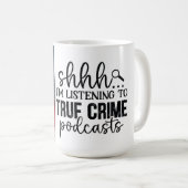 Mug J'écoute un podcast sur la vraie criminalité (Devant droit)