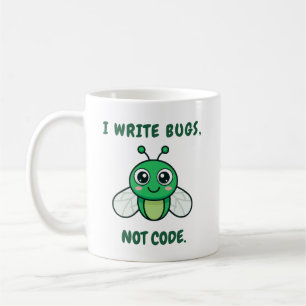 Mug J'écris des bogues, pas du code.