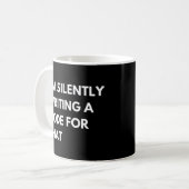 Mug J'écris silencieusement un code pour ce drôle de t (Devant gauche)