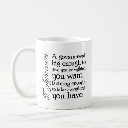 Mug Jefferson : Méfiez-vous des grands gouvernements (Gauche)