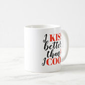 Mug J'embrasse mieux que je fais cuire des lèvres de | (Devant droit)