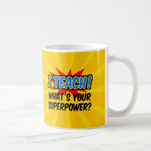 Mug J'enseigne ce qui est votre professeur de superpui (Droite)