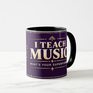 Mug J'enseigne la musique, quel est votre super pouvoi