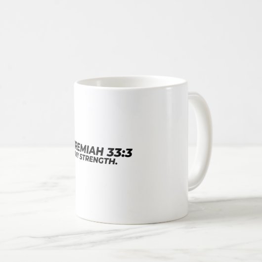 MUG JEREMIAH 33:3 - MA FORCE. (Devant droit)