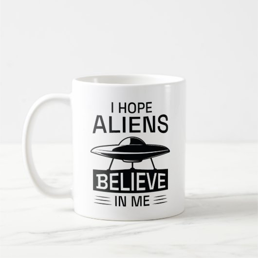 Mug J'Espère Que Les Aliens Croient En Moi (Gauche)
