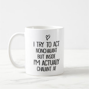 Mug J'essaie d'agir nonchalant mais à l'intérieur, je