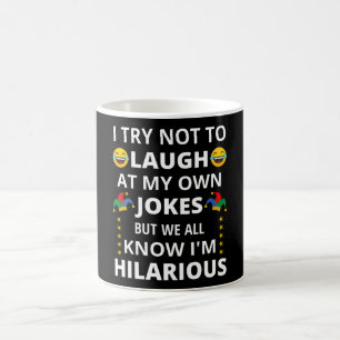 Mug J'Essaie De Ne Pas Rire De Mes Propres Plaisanteri